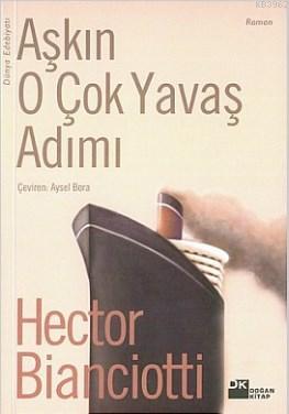 Aşkın O Çok Yavaş Adımı | Hector Bianciotti | Doğan Kitap