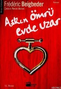 Aşkın Ömrü Evde Uzar | Frederic Beigbeder | Doğan Kitap