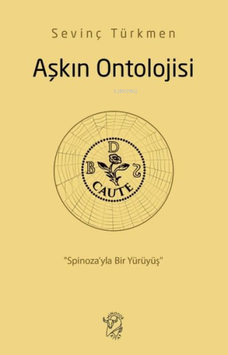 Aşkın Ontolojisi: “Spinoza'yla Bir Yürüyüş” | Sevinç Türkmen | Minotor