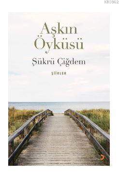 Aşkın Öyküsü | Şükrü Çiğdem | Cinius Yayınları