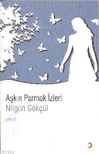 Aşkın Parmak İzleri | Nilgün Gökçül | Cinius Yayınları