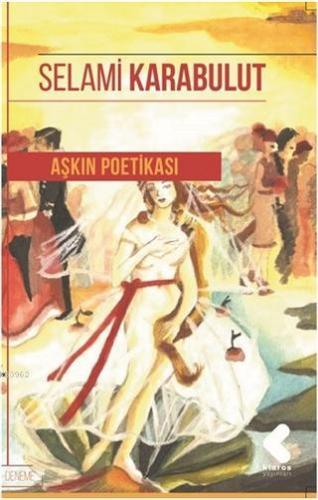 Aşkın Poetikası | Selami Karabulut | Klaros Yayınları