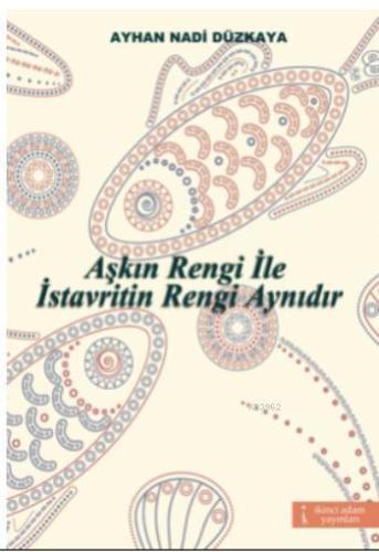 Aşkın Rengi İle İstavritin Rengi Aynıdır | Ayhan Nadi Düzkaya | İkinci