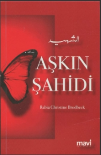 Aşkın Şahidi | Rabia Christine Brodbeck | Mavi Yayıncılık