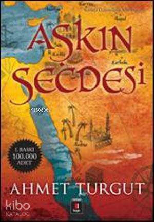 Aşkın Secdesi; Kerbelâ Üçlemesinin Son Romanı | Ahmet Turgut | Kapı Ya