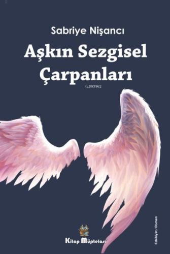 Aşkın Sezgisel Çarpanları | Sabriye Nişancı | Kitap Müptelası Yayınlar