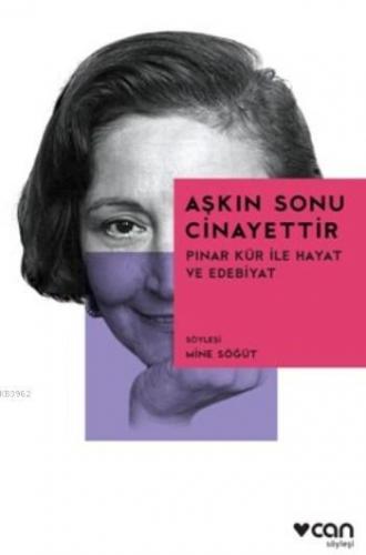 Aşkın Sonu Cinayettir; Pınar Kür ile Hayat ve Edebiyat | Mine Söğüt | 