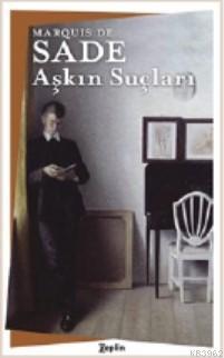 Aşkın Suçları | Marquis de Sade | Zeplin Kitap