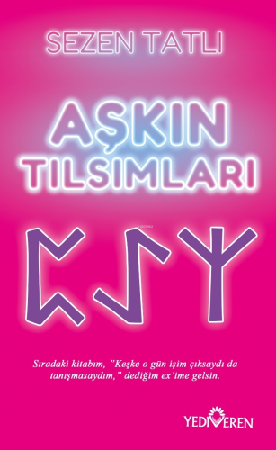 Aşkın Tılsımları | Sezen Tatlı | Yediveren Yayınları