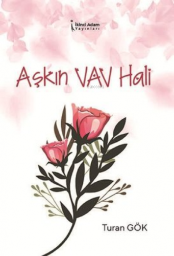 Aşkın Vav Hali | Turan Gök | İkinci Adam Yayınları