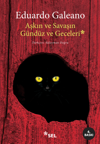 Aşkın ve Savaşın Gündüz ve Geceleri | Eduardo Galeano | Sel Yayıncılık