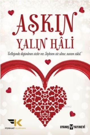 Aşkın Yalın Hali | Mustafa Ferhat Kurman | Uyanış Yayınevi