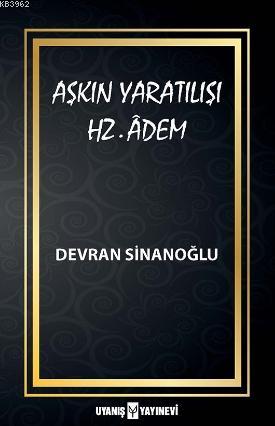 Aşkın Yaratılışı "Hz. Âdem" | Devran Sinanoğlu | Uyanış Yayınevi