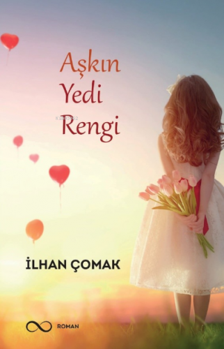 Aşkın Yedi Rengi | İlhan Çomak | Bengisu Yayınları