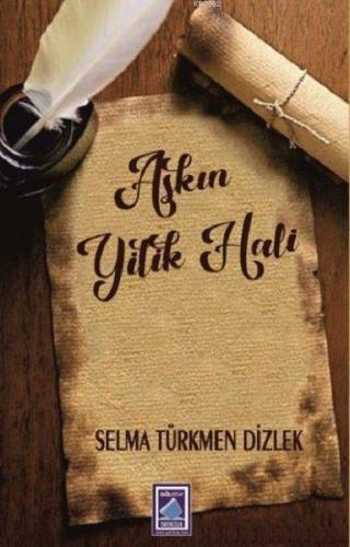 Aşkın Yitik Hali | Selma Türkmen Dizlek | Göl Kitap Yayıncılık