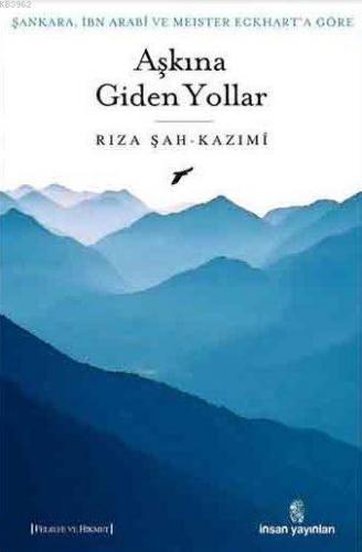 Aşkına Giden Yollar | Rıza Şah Kazımi | İnsan Yayınları