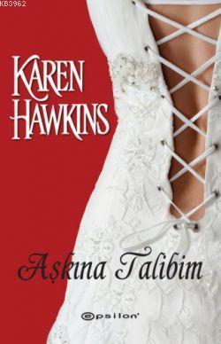 Aşkına Talibim | Karen Hawkins | Epsilon Yayınevi