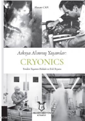 Askıya Alınmış Yaşamlar: Cryonics | Hasan Can | Akademisyen Kitabevi