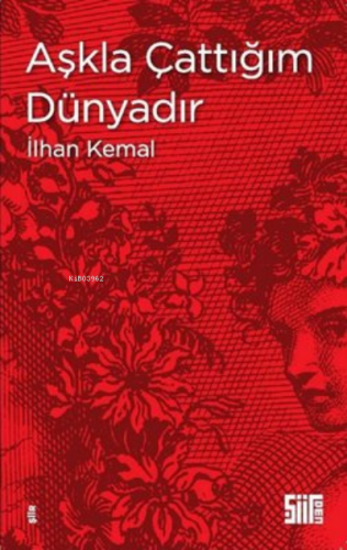 Aşkla Çattığım Dünyadır | İlhan Kemal | Şiirden Yayınları