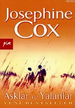 Aşklar ve Yalanlar | Josephine Cox | Pia Yayınları