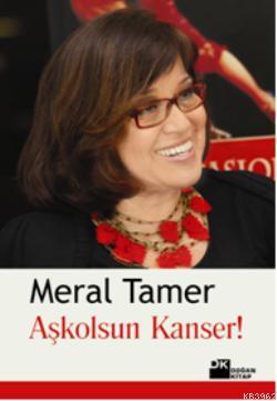 Aşkolsun Kanser | Meral Tamer | Doğan Kitap