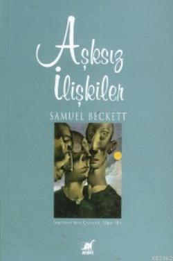 Aşksız İlişkiler | Samuel Beckett | Ayrıntı Yayınları