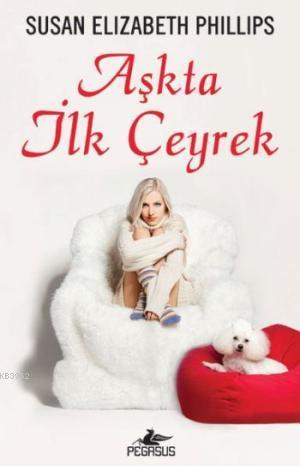 Aşkta İlk Çeyrek | Susan Elizabeth Phillips | Pegasus Yayıncılık