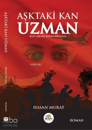 Aşktaki Kan Uzman; Bazı Aşklar Kanla Beslenir | Hasan Murat | Nar Ağac