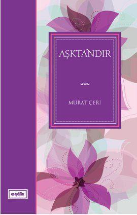 Aşktandır | Murat Çeri | Eşik Yayınları