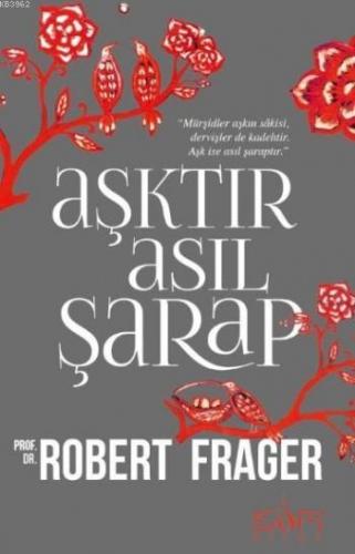 Aşktır Asıl Şarap | Robert Frager | Timaş Yayınları