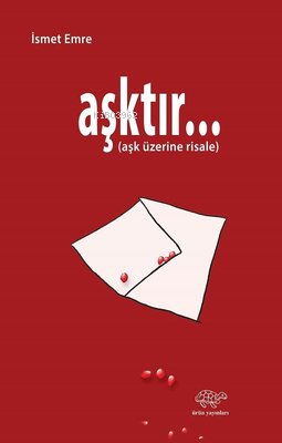 Aşktır Aşk Üzerine Risale | İsmet Emre | Ürün Yayınları