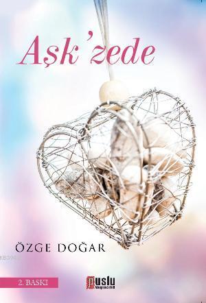 Aşk'zede | Özge Doğar | Puslu Yayıncılık