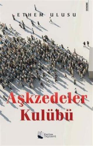 Aşkzedeler Kulübü | Ethem Ulusu | Karina Kitap