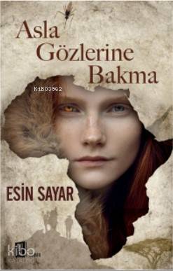 Asla Gözlerine Bakma | Esin Sayar | Mona Kitap