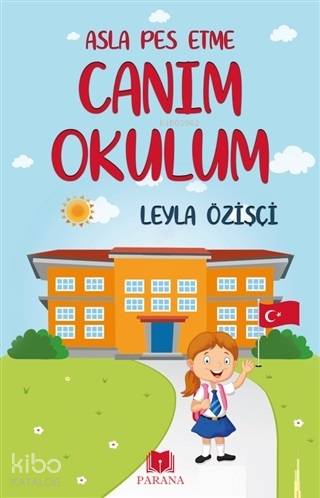 Asla Pes Etme - Canım Okulum | Leyla Özişçi | Beyaz Balina Yayınları