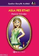 Asla Pes Etme! | Patricia Schröder | Epsilon Yayınevi