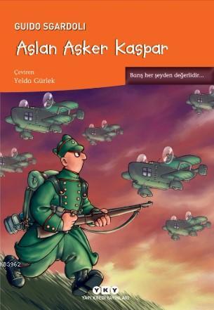 Aslan Asker Kaspar; Barış Her Şeyden Değerlidir | Guido Sgardoli | Yap