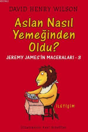 Aslan Nasıl Yemeğinden Oldu?; Jeremy James'in Maceraları 3 | David Hen