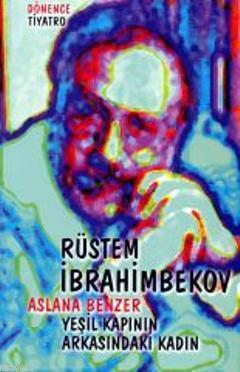 Aslana Benzer; Yeşil Kapının Arkasındaki Kadın | Rüstem İbrahimbekov |