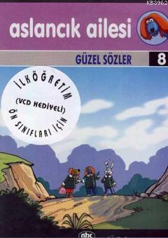 Aslancık Ailesi Güzel Sözler 8 (Vcd'li) | Kolektif | Abc Yayın Gurubu