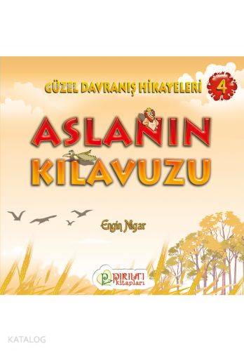 Aslanın Klavuzu; Güzel Davranış Hikayeleri - 4 | Engin Nigar | Erkam Y