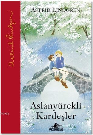 Aslanyürekli Kardeşler | Astrid Lindgren | Pegasus Yayıncılık