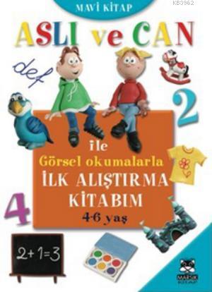 Aslı ve Can ile Görsel Okumalarla İlk Alıştırma Kitabım (Mavi Kitap) |