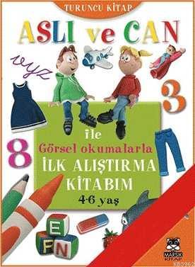 Aslı ve Can ile İlk Alıştırma Kitabım; Turuncu Kitap | Kolektif | Mars