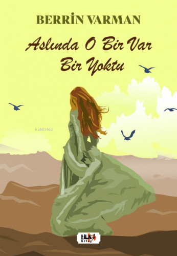 Aslında O Bir Var Bir Yoktu | Berrin Varman | Tilki Kitap