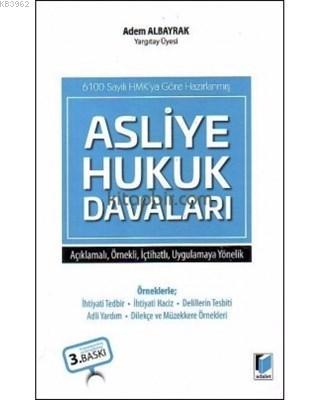 Asliye Hukuk Davaları 6100 Sayılı HMK'ya Göre Hazırlanmış | Adem Albay