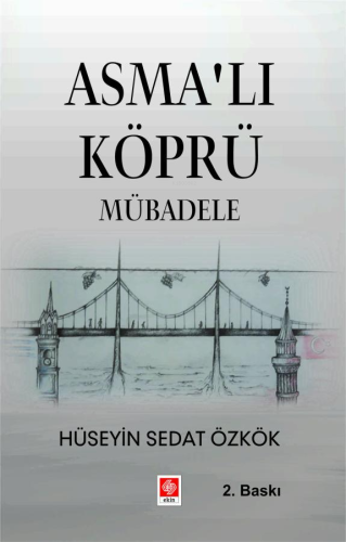 Asmalı Köprü Mübadele | Hüseyin Sedat Özkök | Ekin Kitabevi Yayınları