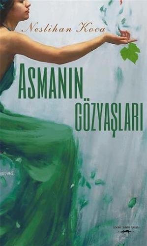 Asmanın Gözyaşları | Neslihan Koca | Sokak Kitapları Yayınları