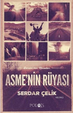 Asme'nin Rüyası; Dersim'den Masallar | Serdar Çelik | Poesis Kitap