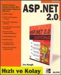 ASP .NET 2.0; Hızlı ve Kolay | Jim Keogh | Alfa Basım Yayım Dağıtım